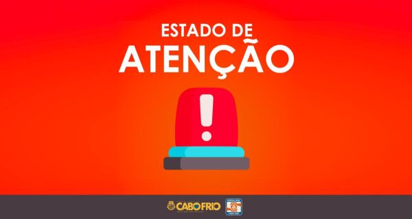 Defesa Civil de Cabo Frio emite alerta de atenção para as próximas 48 horas no município